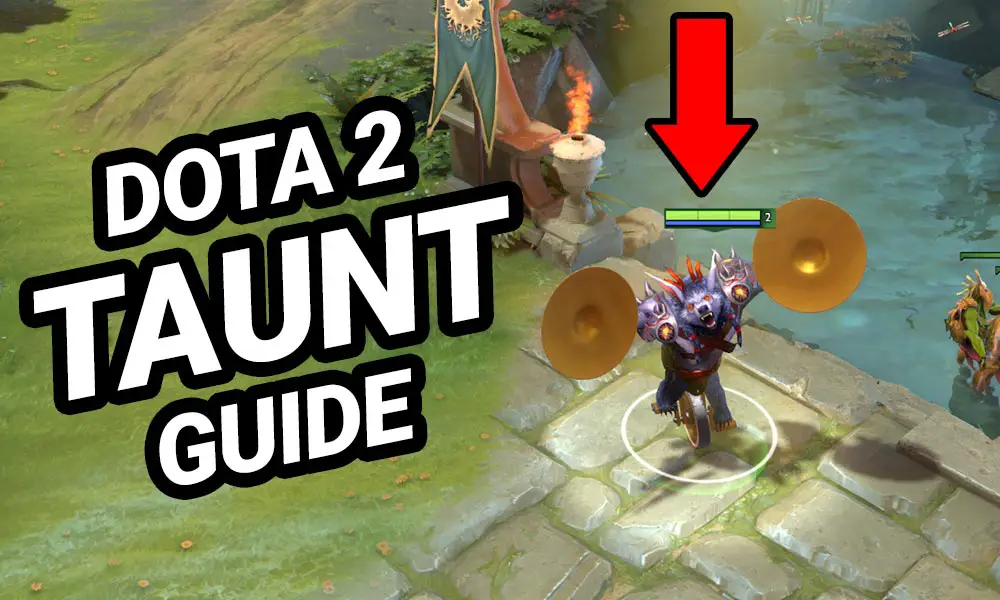 Dota 2 Taunts How To Activate And Use A Taunt Guide 