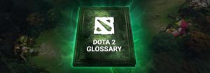 Dota 2 Glossary - Dota Vocabulary for Beginners