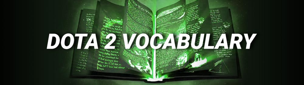 Dota 2 Vocabulary